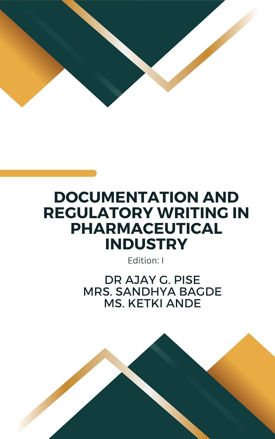 Documentation and Regulatory Writing in the Pharmaceutical Industry
